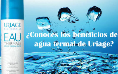 ¿CONOCES LOS BENEFICIOS DEL AGUA TERMAL DE URIAGE?